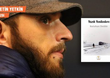Batuhan Dedde’den yeni şiyirler: ‘Yazık Yenilenlere’