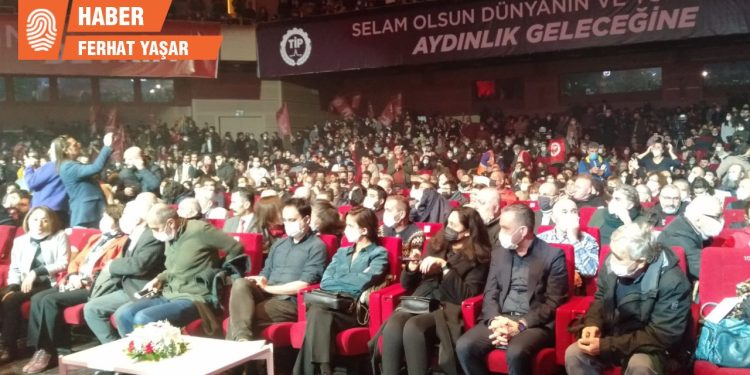 TİP’ten Müdahale Kongresi: Barbara düzene karşı seferber oluyoruz
