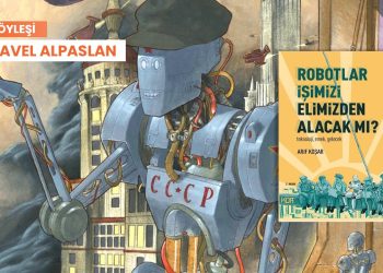 Komünist robotlar dünyamızı değiştirebilir mi?